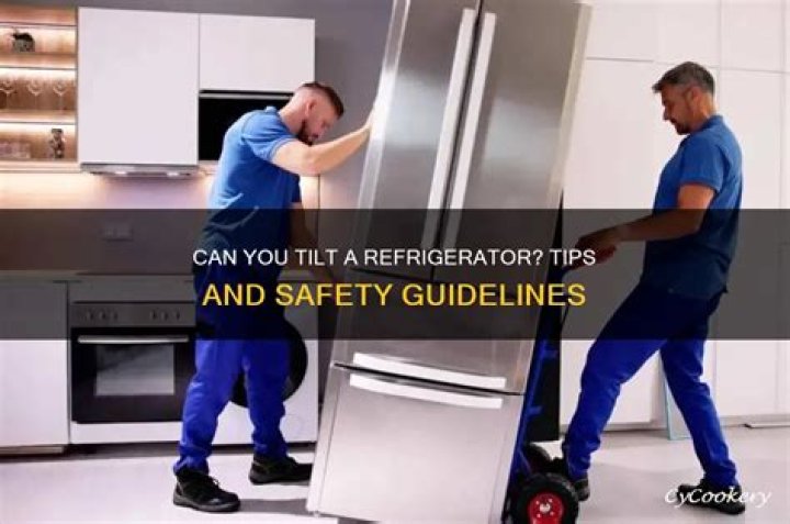 Can I tilt a refrigerator