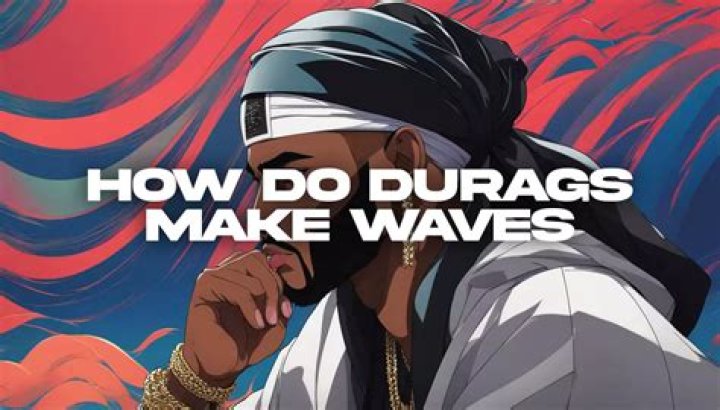 Do you need a durag for waves