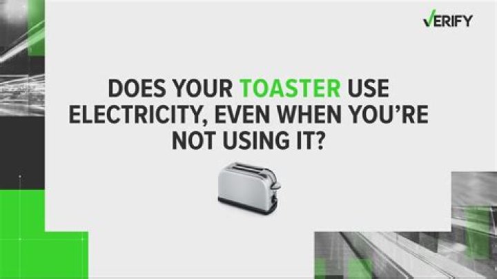 Does a toaster use electricity when not in use