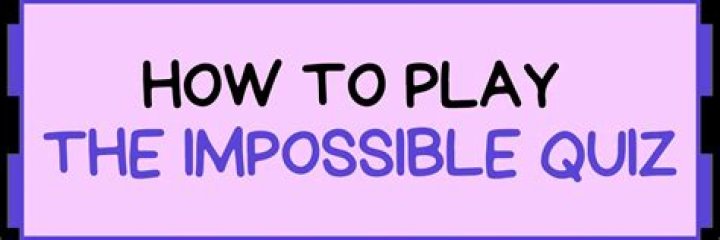 How do you pass the impossible quiz