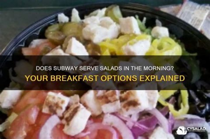 How long does salad and go serve breakfast