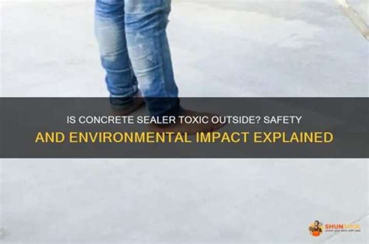 Is Concrete Sealer toxic