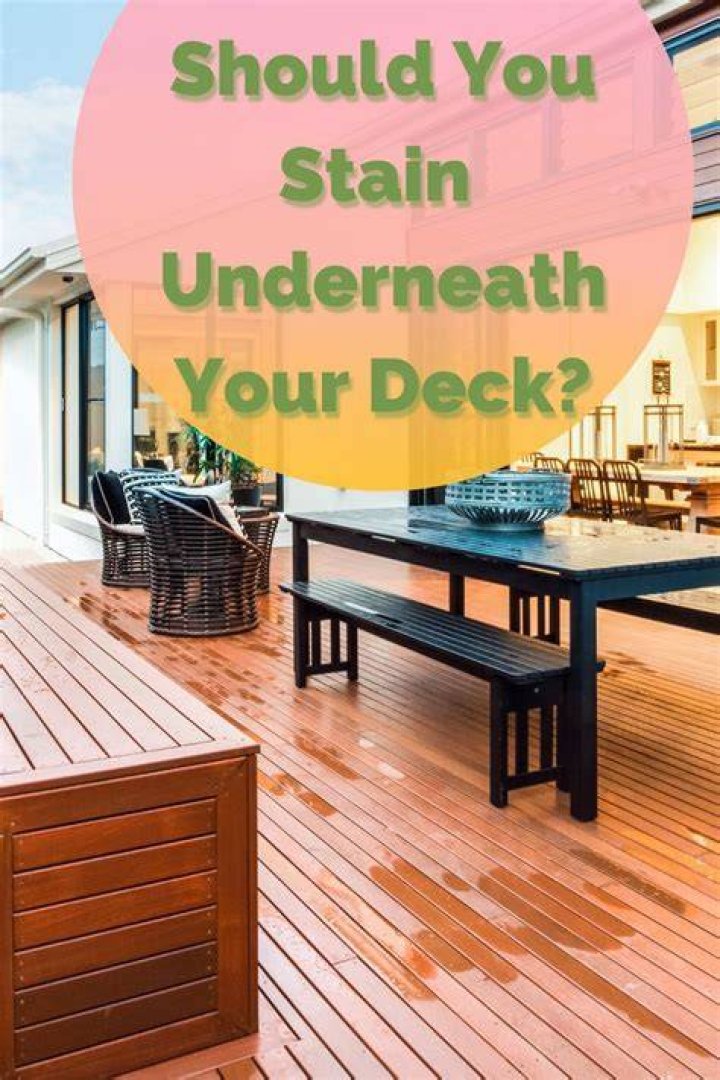 Should you stain underneath deck