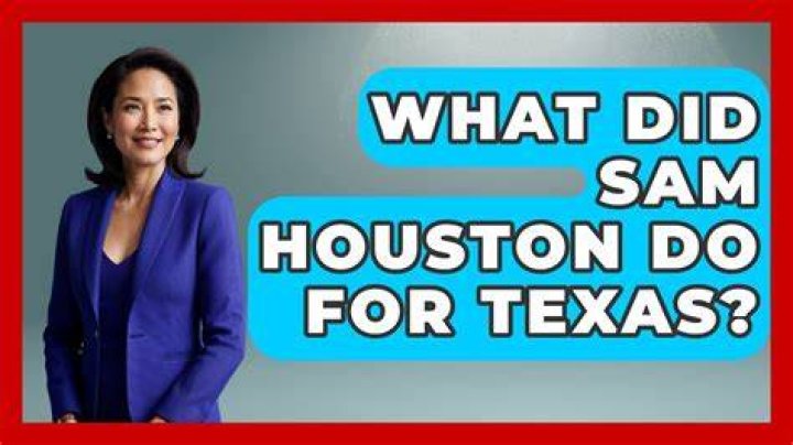 What did Sam Houston do for Texas