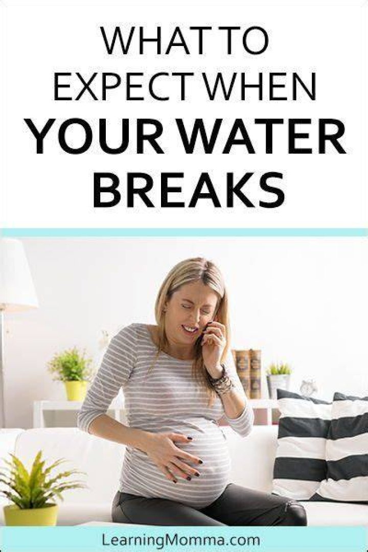 What happens when water breaks