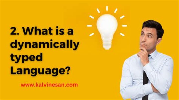 What is a dynamically typed language