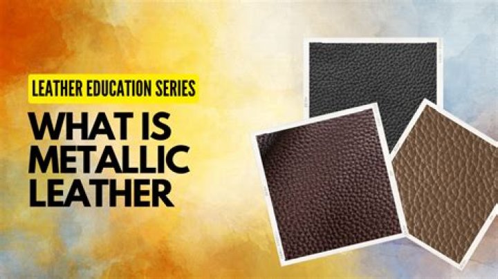 What is metallic leather