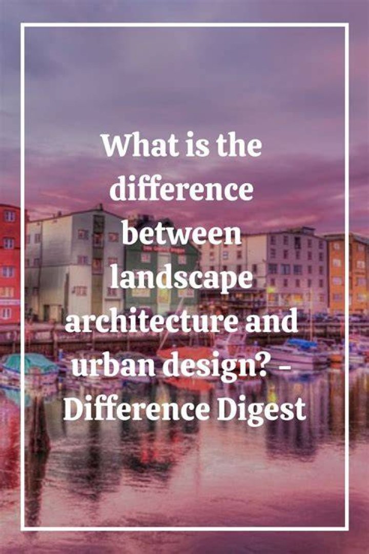 What is the difference between landscape architecture and architecture