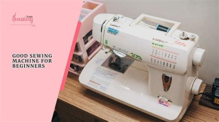 Whats a good sewing machine for beginners