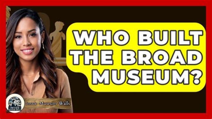 Who built the broad