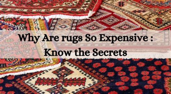 Why are rugs so expensive