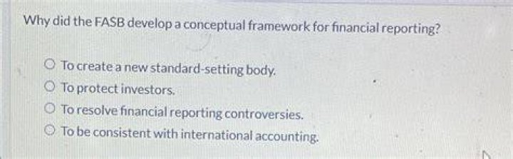Why did the FASB develop a conceptual framework