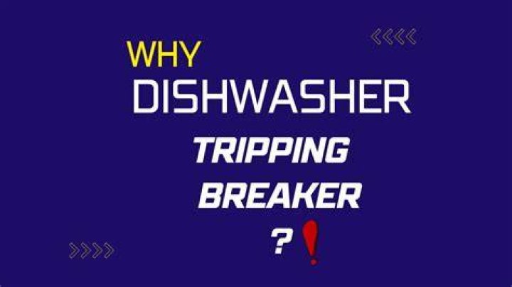 Why does my dishwasher keep tripping the breaker