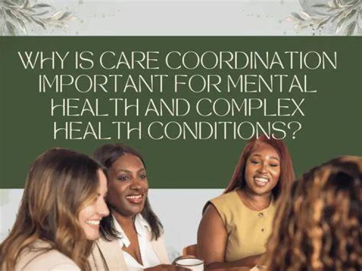 Why is care coordination important